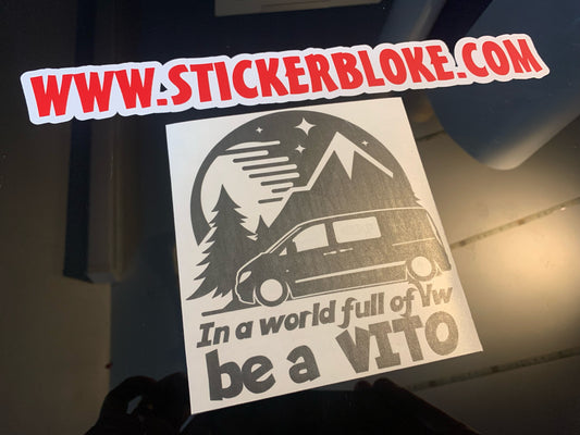 IN A WORLD FULL OF VW BE A VITO