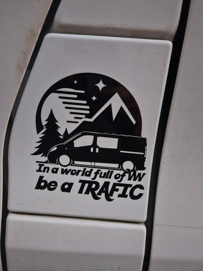 IN A WORLD FULL OF VW BE A TRAFIC