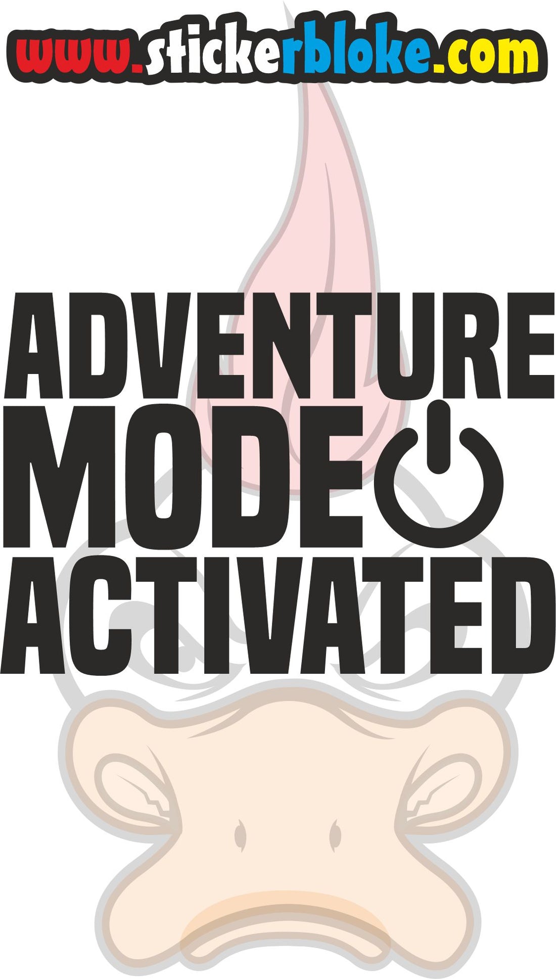 ADVENTURE MODE ACTIVATED – STICKERBLOKE