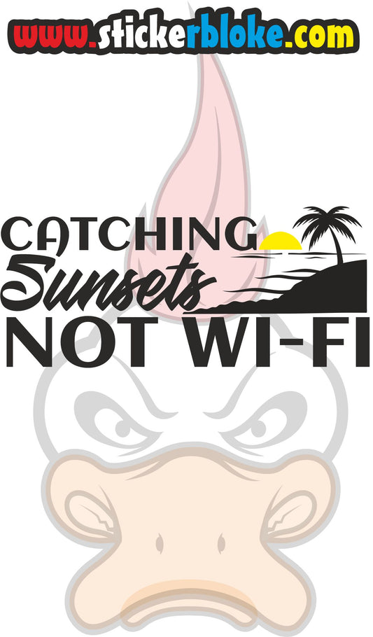 CATCHING SUNSETS NOT WIFI STICKER