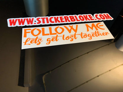 FOLLOW ME LETS GET LOST TOGETHER
