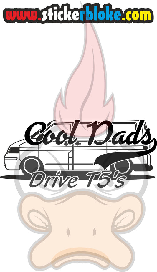 COOL DADS DRIVE A T5