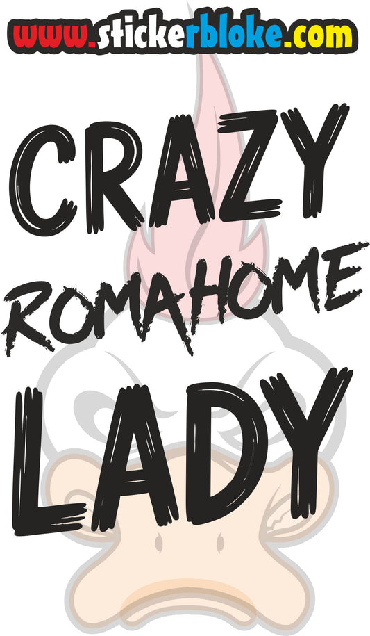 CRAZY ROMAHOME LADY STICKER