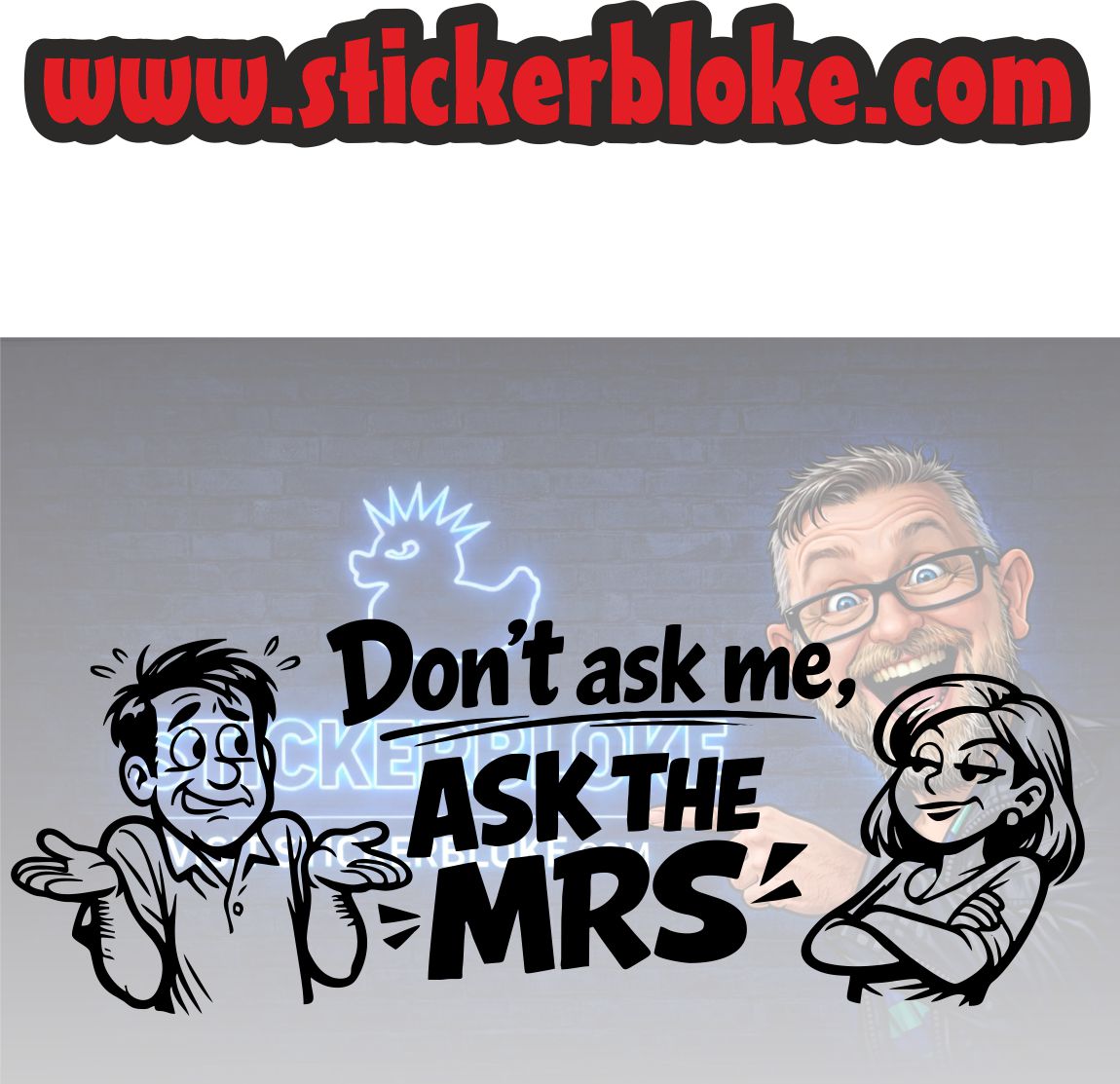 DONT ASK ME ASK THE MRS