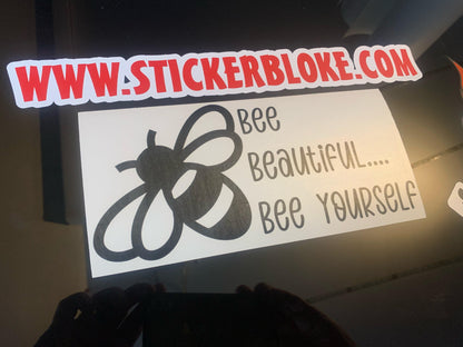 BEE BEAUTIFUL BEE YOURSELF STICKER