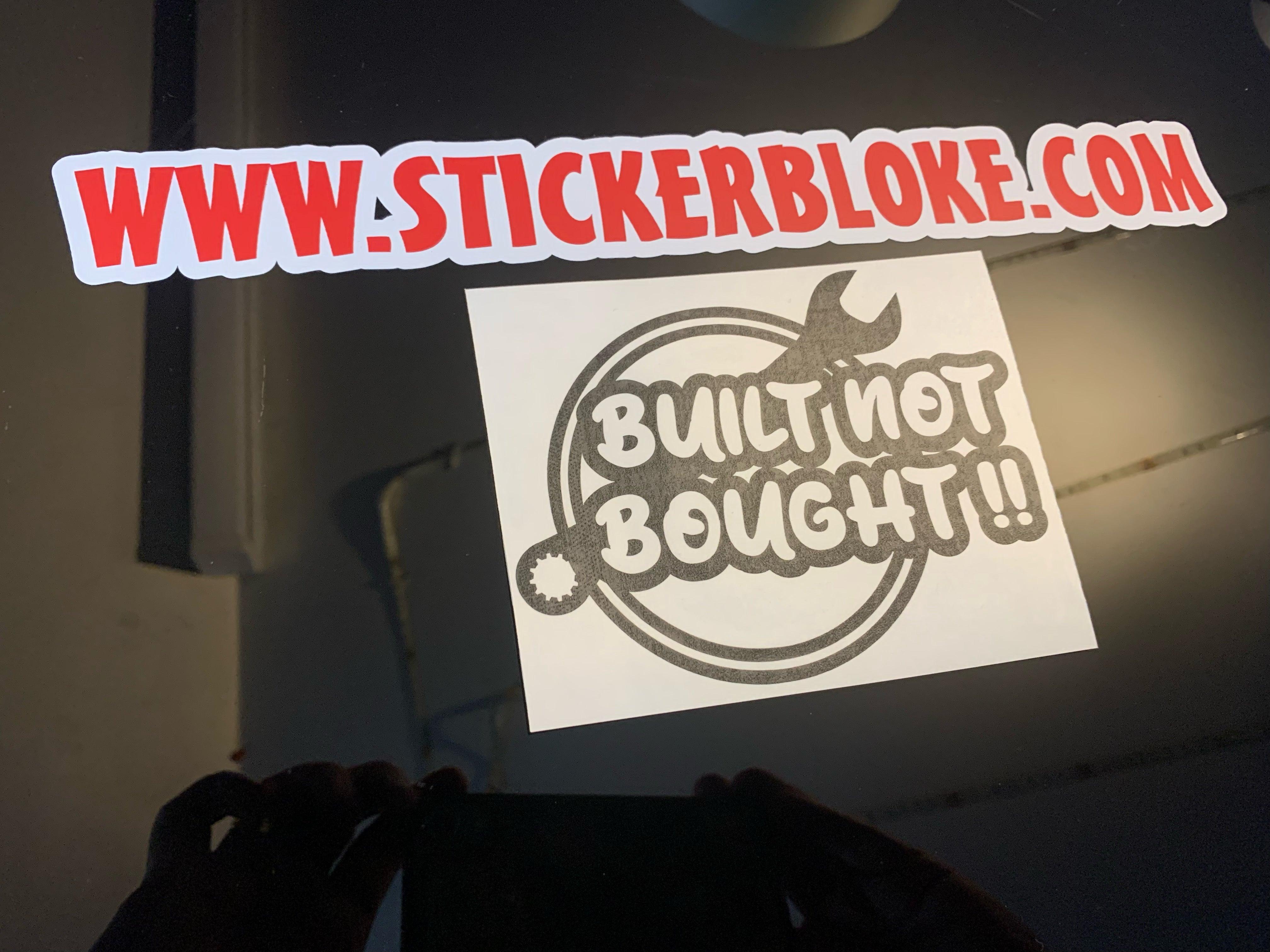 BUILT NOT BOUGHT – STICKERBLOKE