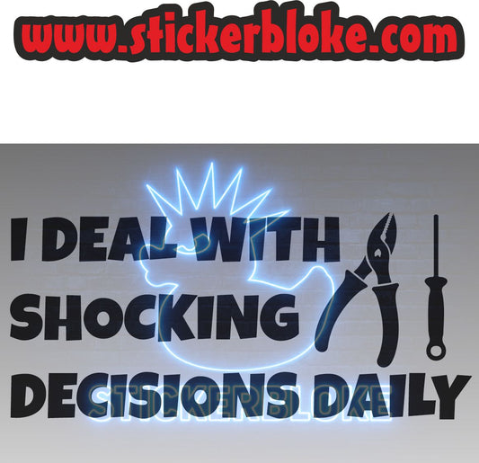 I DEAL WITH SHOCKING DECISIONS DAILY