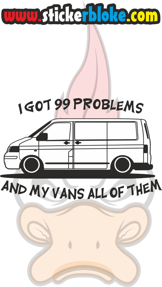 T5 I GOT 99 PROBLEMS