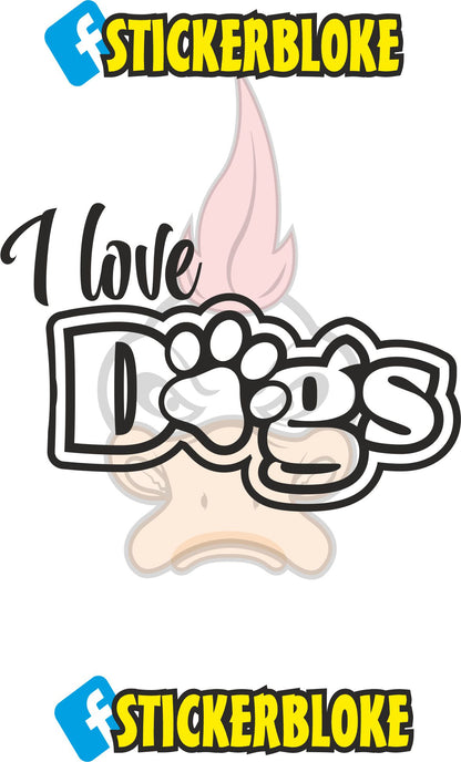 I LOVE DOGS