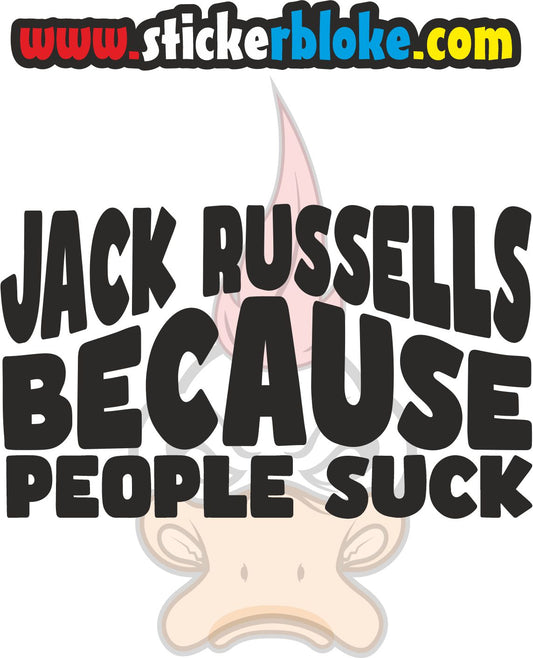 JACK RUSSELLS BECAUSE PEOPLE SUCK