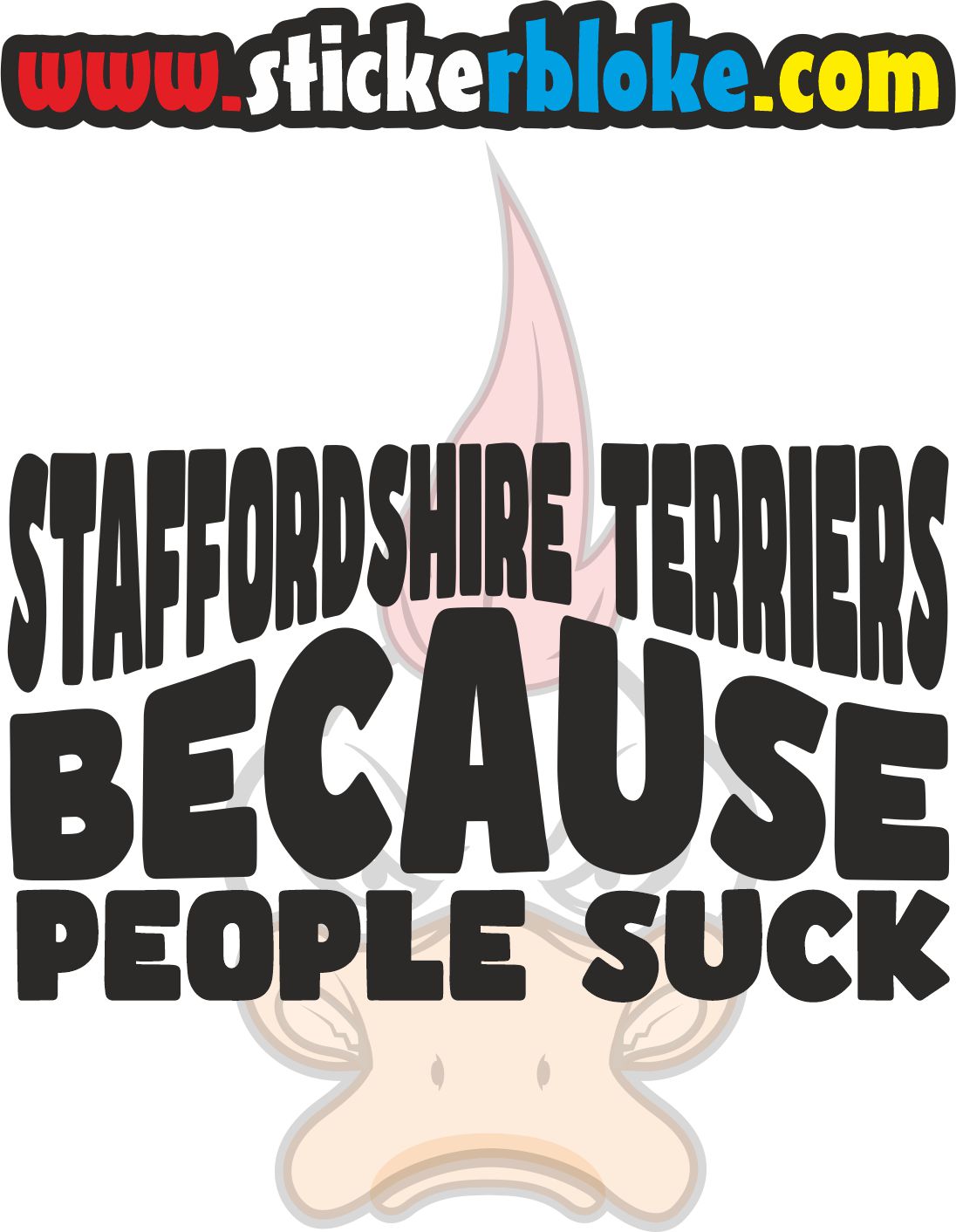 STAFFORDSHIRE TERRIERS BECAUSE PEOPLE SUCK