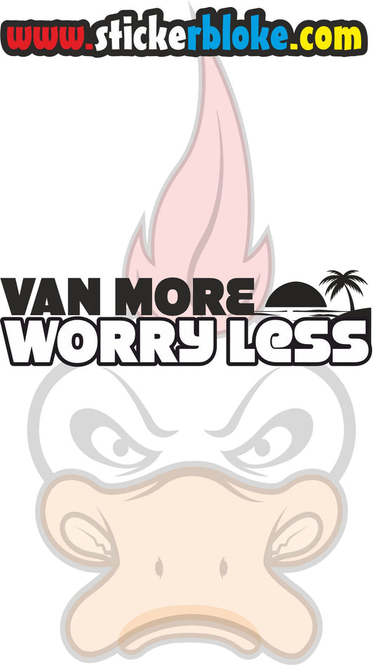 VAN MORE WORRY LESS STICKER