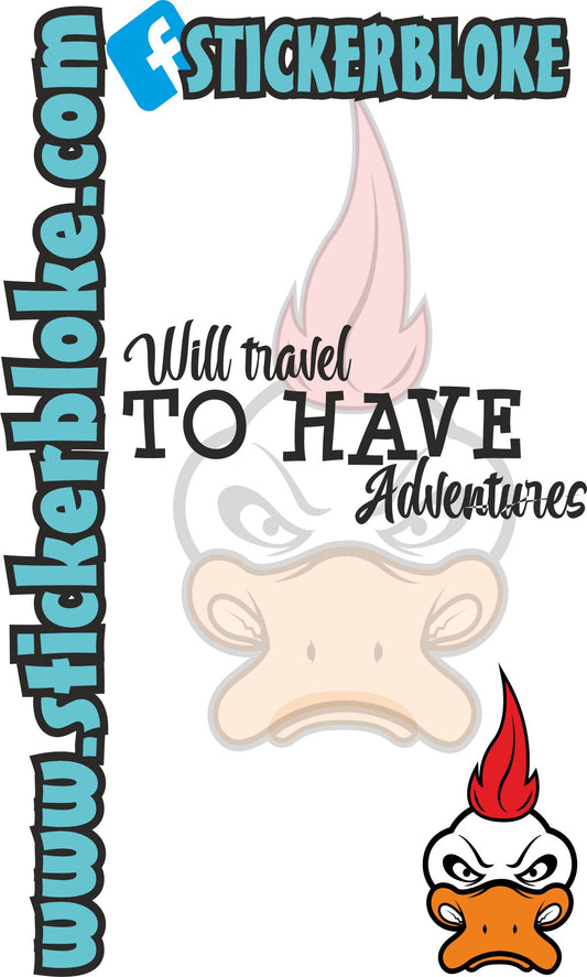 WILL TRAVEL TO HAVE ADVENTURES