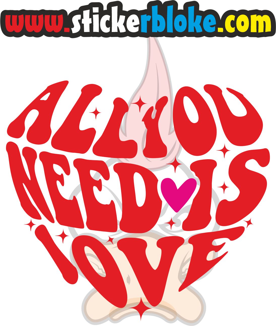 ALL YOU NEED IS LOVE