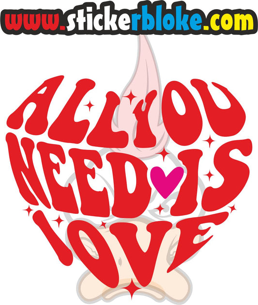 ALL YOU NEED IS LOVE