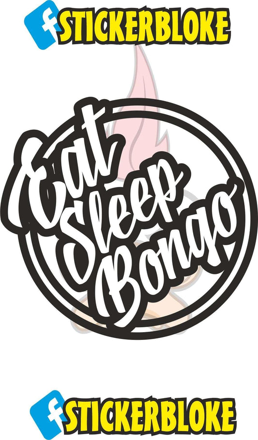 EAT SLEEP BONGO STICKER