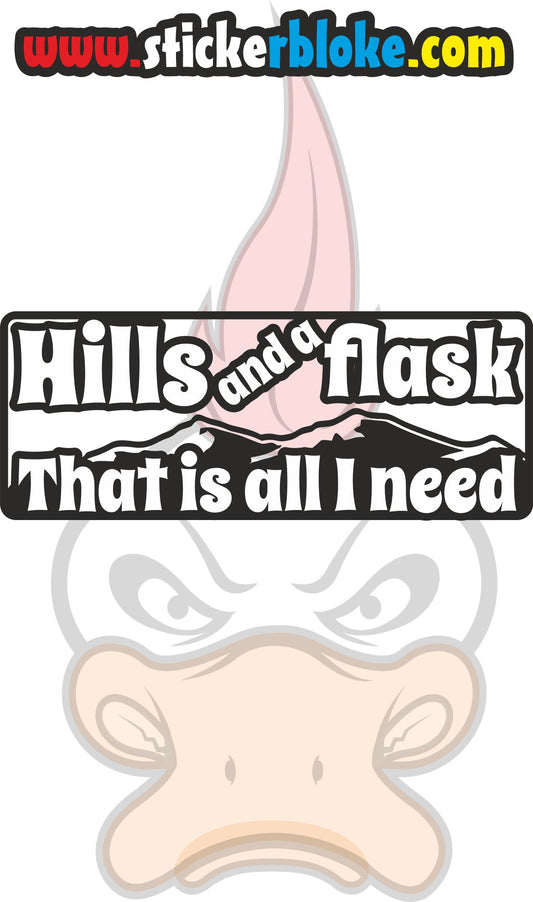 HILLS AND A FLASK IS ALL I NEED STICKER