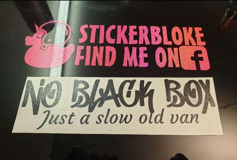 NO BLACK BOX JUST A SLOW OLD VAN – STICKERBLOKE