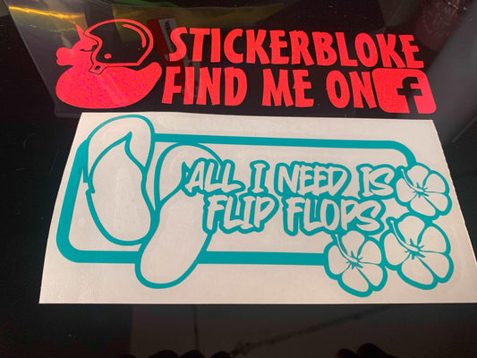 ALL I NEED IS FLIP FLOPS