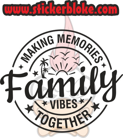 MAKING MEMORIES FAMILY VIBES