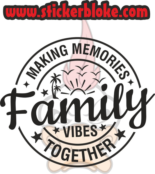 MAKING MEMORIES FAMILY VIBES