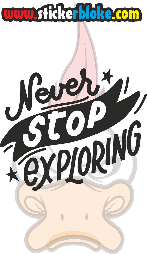 NEVER STOP EXPLORING STICKER – STICKERBLOKE