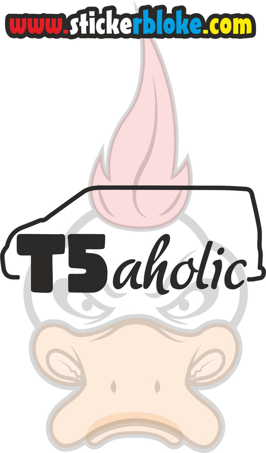 T5AHOLIC STICKER