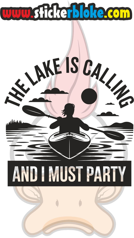 THE LAKE IS CALLING AND I MUST PARTY STICKER