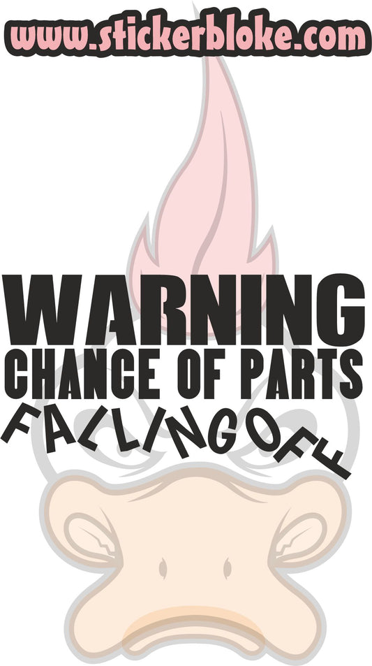 WARNING CHANCE OF PARTS FALLING OFF