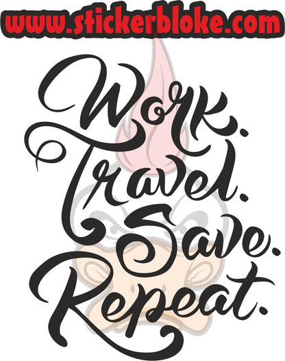 WORK TRAVEL SAVE REPEAT